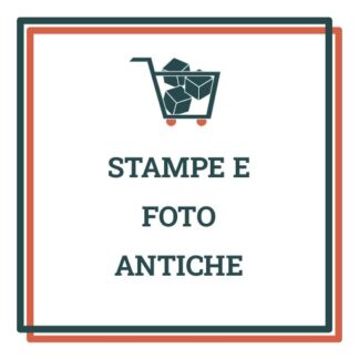 STAMPE ANTICHE / FOTO ANTICHE